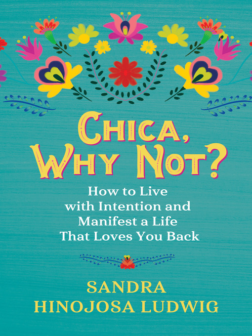 Title details for Chica, Why Not? by Sandra Hinojosa Ludwig - Available